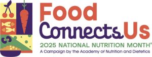 Food Connects Us: 2025 National Nutrition Month